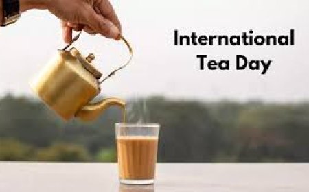 சர்வதேச தேநீர் தினம்- International Tea Day (December 15)