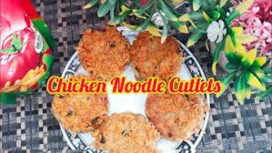 சிக்கன் நூடுல்ஸ் கட்லெட் - Chicken Noodles Cutlet