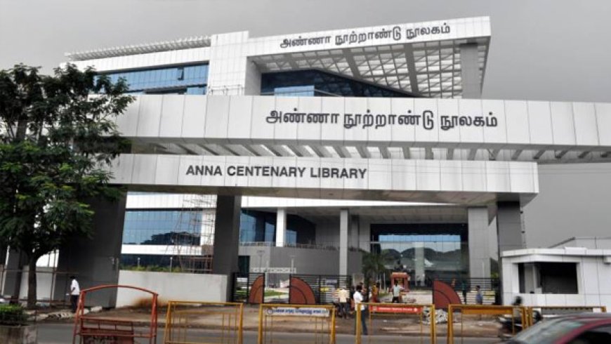 அண்ணா நூற்றாண்டு நூலகம்/Anna Centenary Library