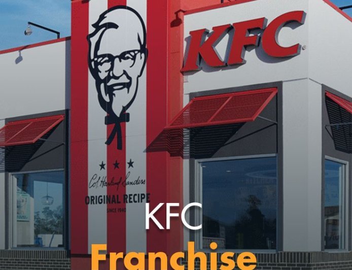 KFC Franchise வாங்குவது எப்படி? எவ்வளவு முதலீடு தேவை?