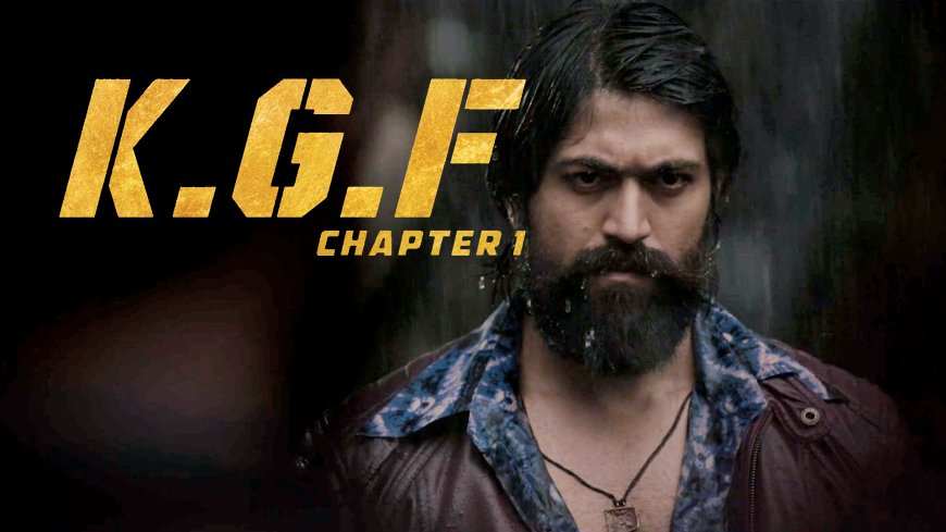 K.G.F: ராக்கியின் அதிரடியான பயணம் மற்றும் கோலார் தங்கத் தளங்கள்